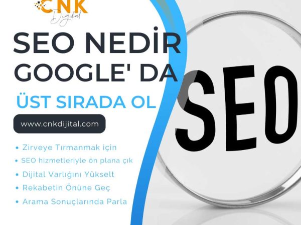 SEO Nedir -Tüm Detaylar |Cnkdijital.com.tr |
